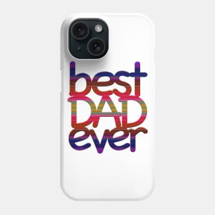 best Dad ever Phone Case