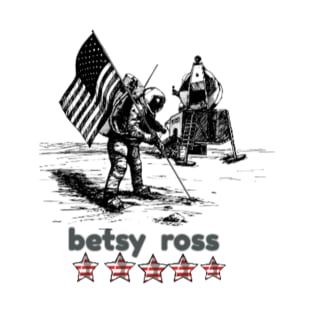 Betsy Ross  fly higher T-Shirt