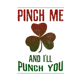 Pinch Me And I'll Punch You T-Shirt