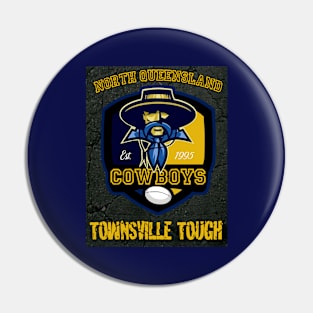 North Queensland Cowboys = TOWNSVILLE TOUGH Pin