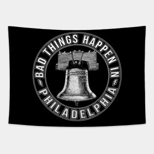 Bad Things Happen In Philadelphia Philly Pride Liberty Bell Tapestry