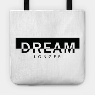 Dream longer Tote