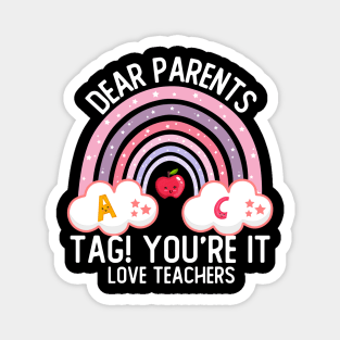 Dear Parents Tag You`re It Love Teacher Funny Graduation Magnet