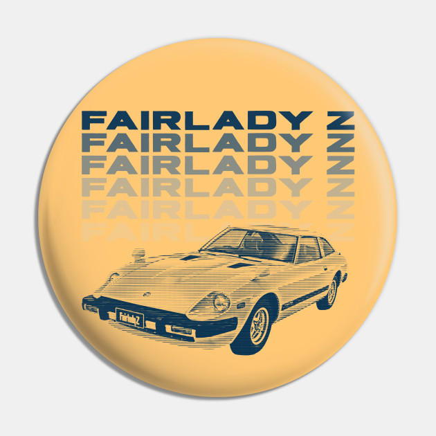 Nissan Fairlady Z Datsun 240z Datsun Z Pin Teepublic