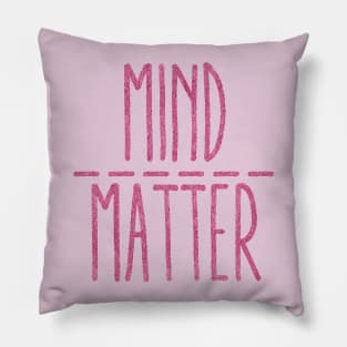 mind over matter Pillow