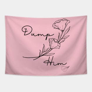 Dump Him Tapestry