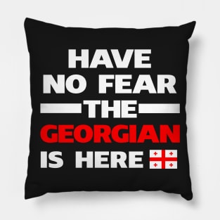 No Fear Georgian Is Here Georgia Pillow