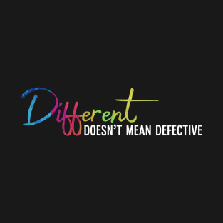 Different Doesn't Mean Defective Light T-Shirt