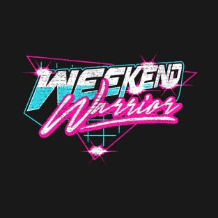 Weekend Warrior T-Shirt