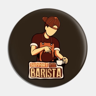 Support Your Local Barista, Coffee Lover Pin