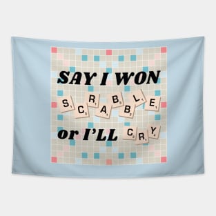 Say I Won Scrabble or I'll Cry (AHT) Tapestry