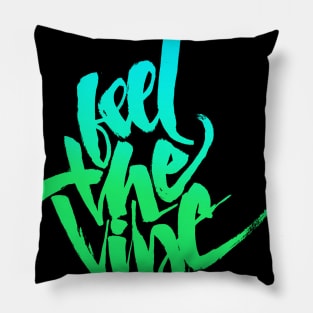 Feel The Vibe Pillow