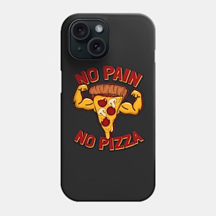 No Pain No Pizza Phone Case