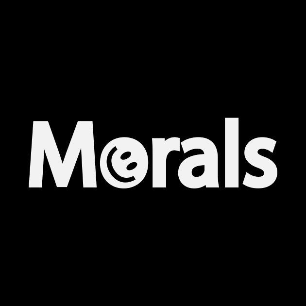 Morals artistic typography design by BL4CK&WH1TE 