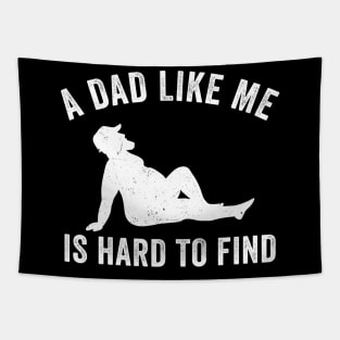 Funny Dad bod Father's Day A dad like me is hard to find Tapestry