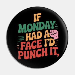 A Case of the Mondays T-Shirt Pin