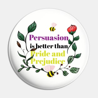 Persuasion is Better Than Pride and Prejudice - Design II Pin