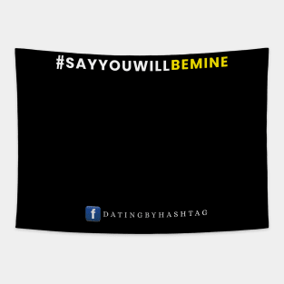 #SayYouWillBeMine Design Tapestry