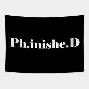 Phinished - funny graduation gift Tapestry