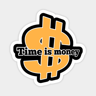 Time is money Magnet