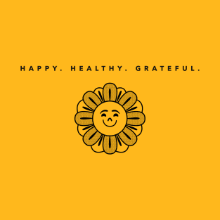 HAPPY. HEALTHY. GRATEFUL. T-Shirt