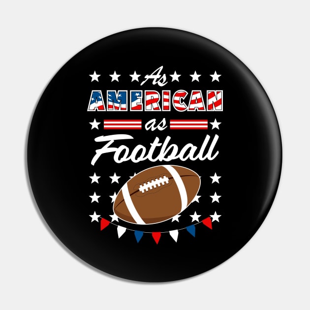 As American As Football 4th of July USA Pin by Super Fresh Art