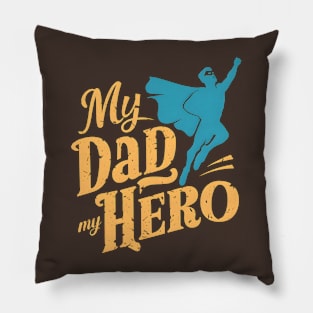 My Dad My Hero | Father's Day | Dad Lover gifts Pillow