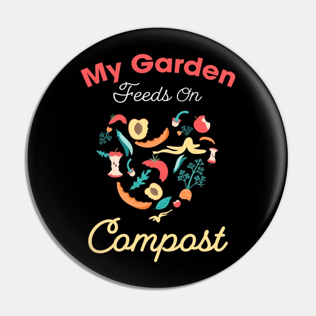 My garden feeds on compost design / composting lover / garden lover Pin by Anodyle