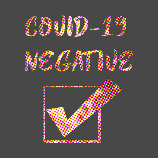 covid-19 negative T-Shirt