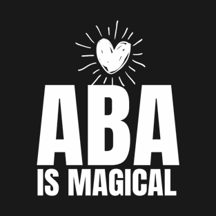 ABA Is Magical T-Shirt