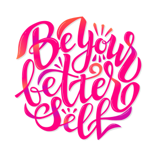 Be Your Better Self T-Shirt