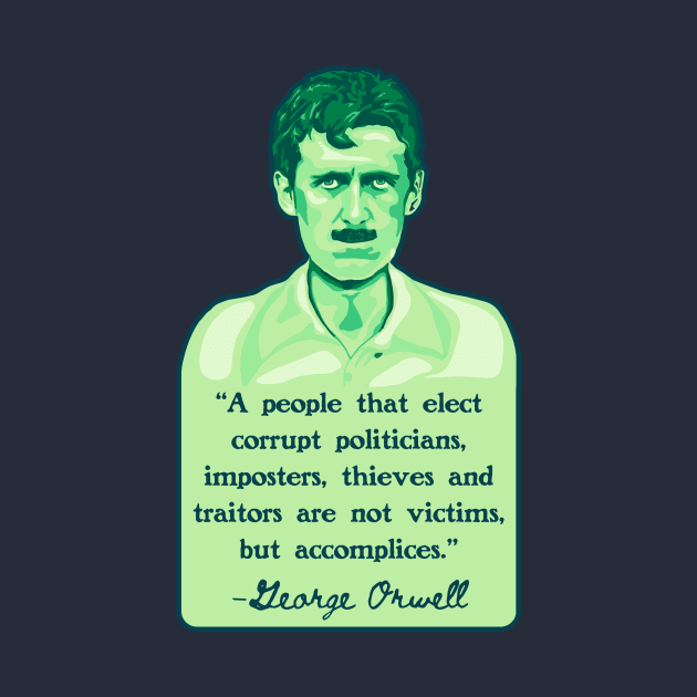 George Orwell Portrait and Quote by Left Of Center