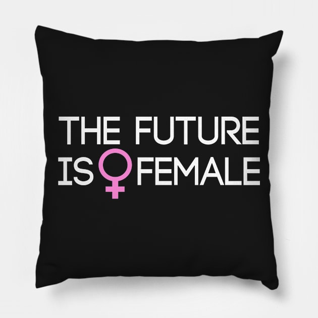 The Future is Female Pillow by moanlisa