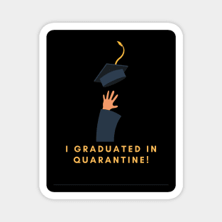 I GRADUATED IN QUARANTINE Magnet