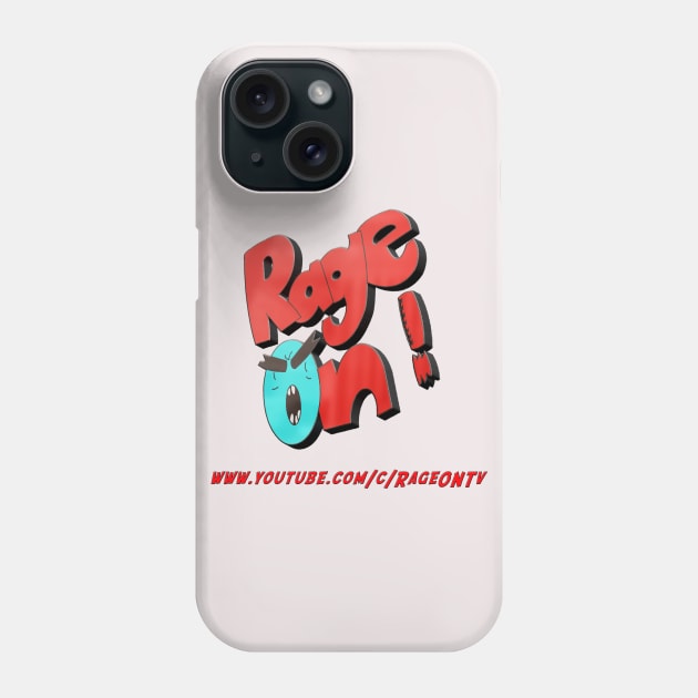 RageOn tv youtube channel merch Phone Case by RageOntv