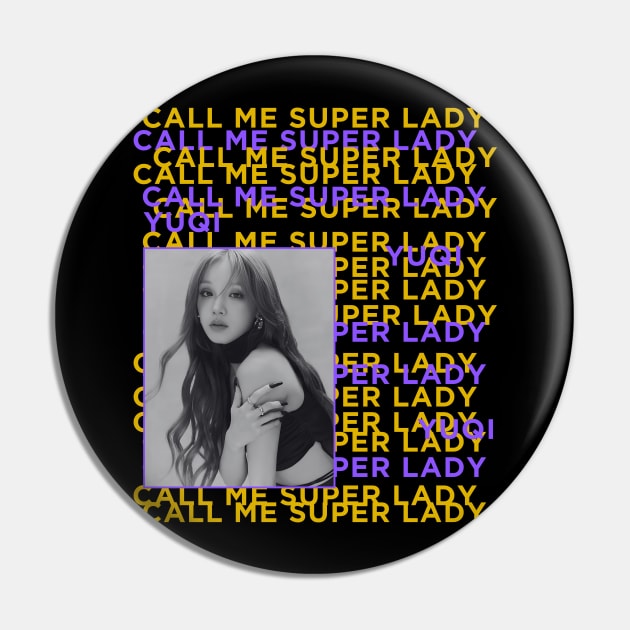 YUQI Super Lady (G)I-dle Pin by wennstore