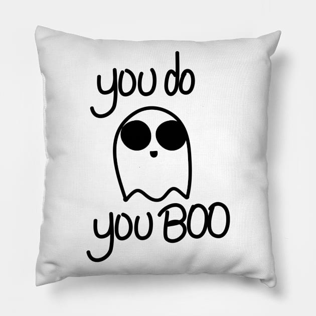 You Do You Boo Pillow by JadedOddity