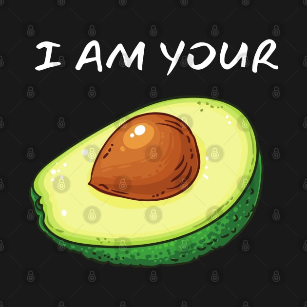 I Am Your Avocado_(You Are My Toast) by leBoosh-Designs