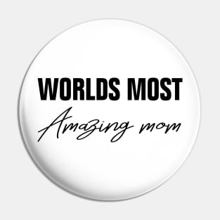 Worlds Most Amazing Mom Pin