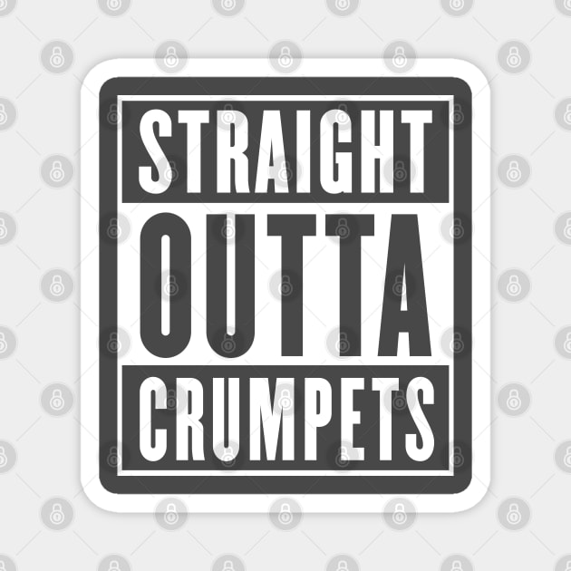 Straight Outta Crumpets Magnet by DankFutura