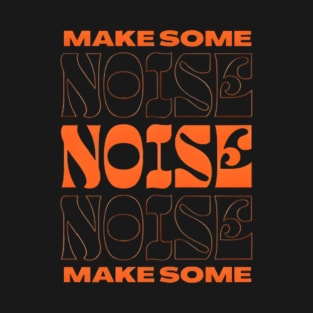 vintage-make some noise T-Shirt