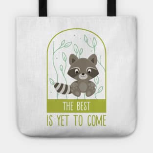 The best is yet to come Tote