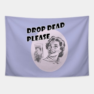 Drop Dead Please Tapestry