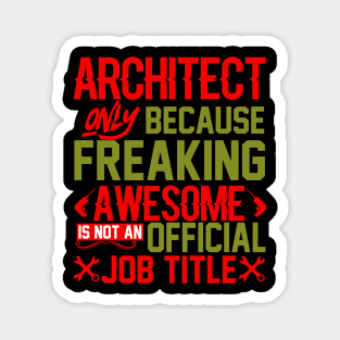 Architect Funny Humour Sarcasm Saying Quote Magnet