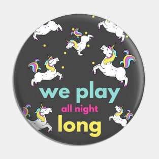 We play all night long - Norris Nuts Pin