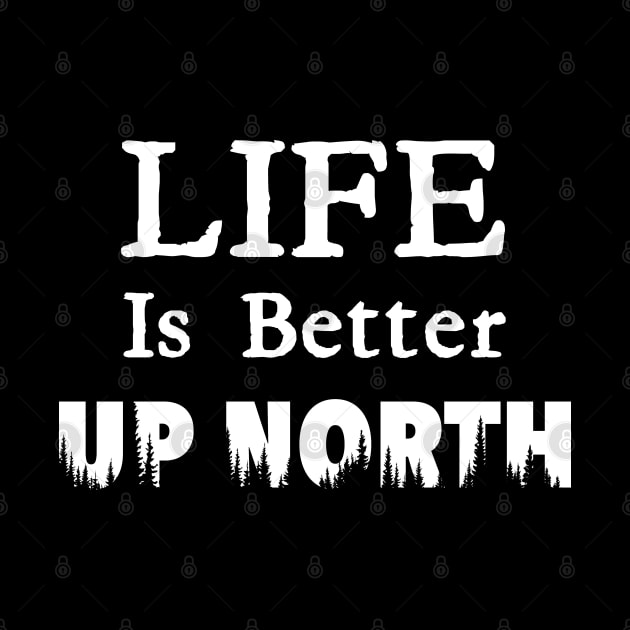 Life Is Better Up North by BlackGrain