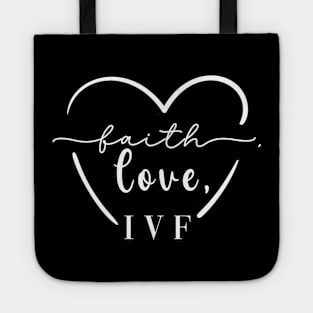Faith, Love, IVF Tote