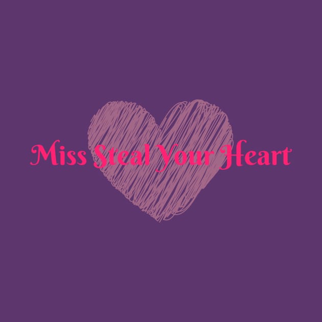 Miss Steal Your Heart by Life Happens Tee Shop