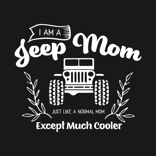 I Am A Jeep Mom Mothers Day Gift by PurefireDesigns