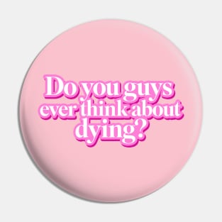 Do you guys ever think about dying? Pin